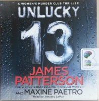 Unlucky 13 written by James Patterson and Maxine Paetro performed by January LaVoy on CD (Abridged)